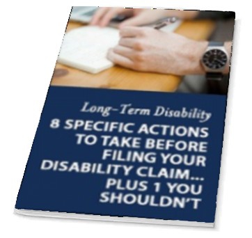 8 Specific Actions To Take Before Filing Your Long-Term Disability Claim