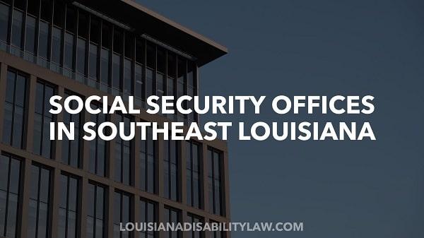 South Louisiana Social Security Offices