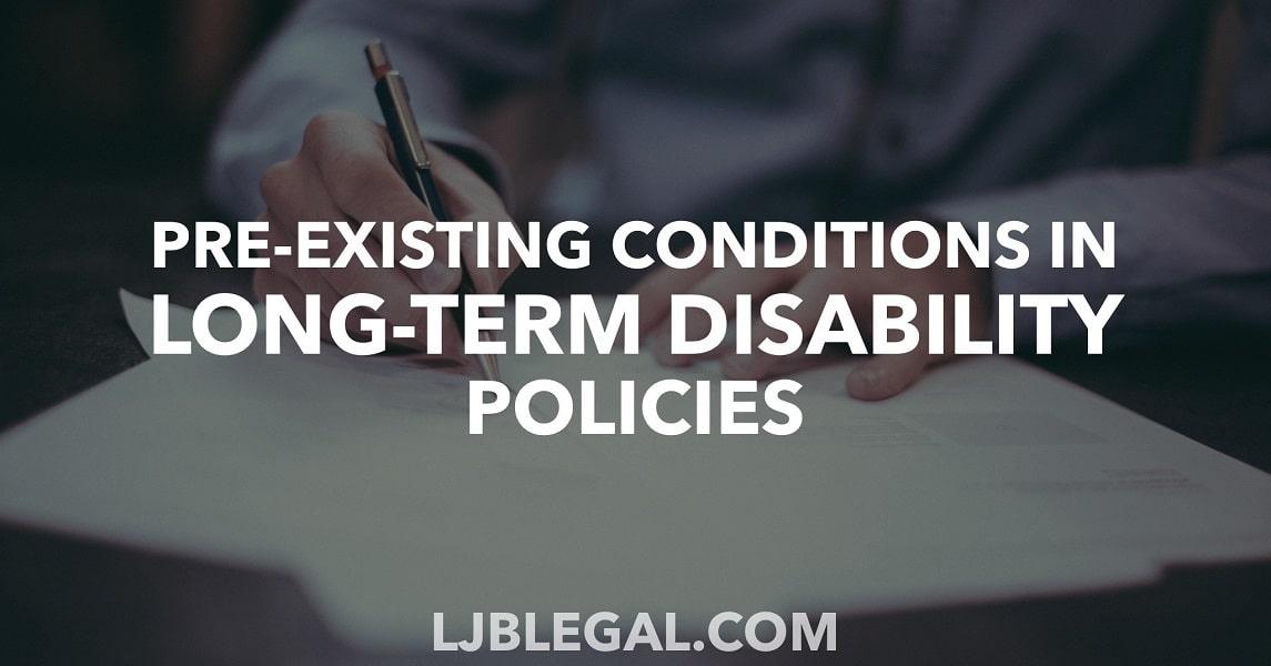 Pre-Existing Conditions in Long-Term Disability Policies