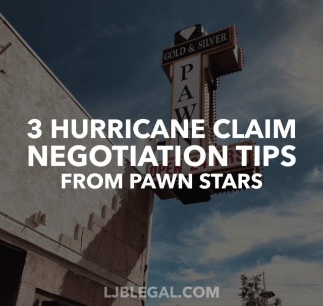 How to Negotiate your Hurricane Damage Claim Like a Pawn Star