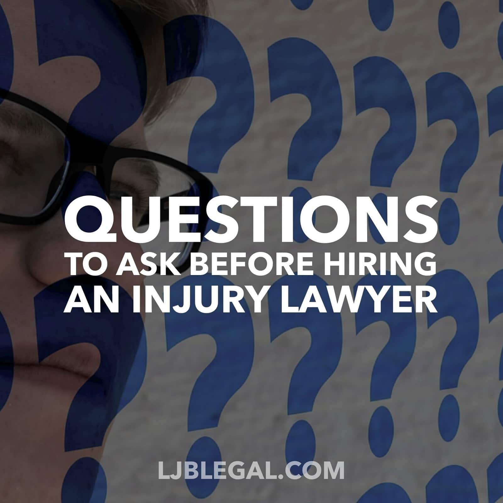 Questions To Ask Before Hiring a Personal Injury Lawyer