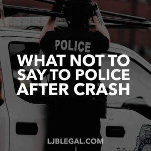 What Not To Say To Police After a Crash