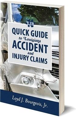 Get your copy of my book “Quick Guide to Louisiana Accident and Injury Claims”