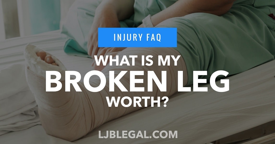 How Much is a Broken Leg Worth After a Car Accident in Louisiana? | Call 24/7