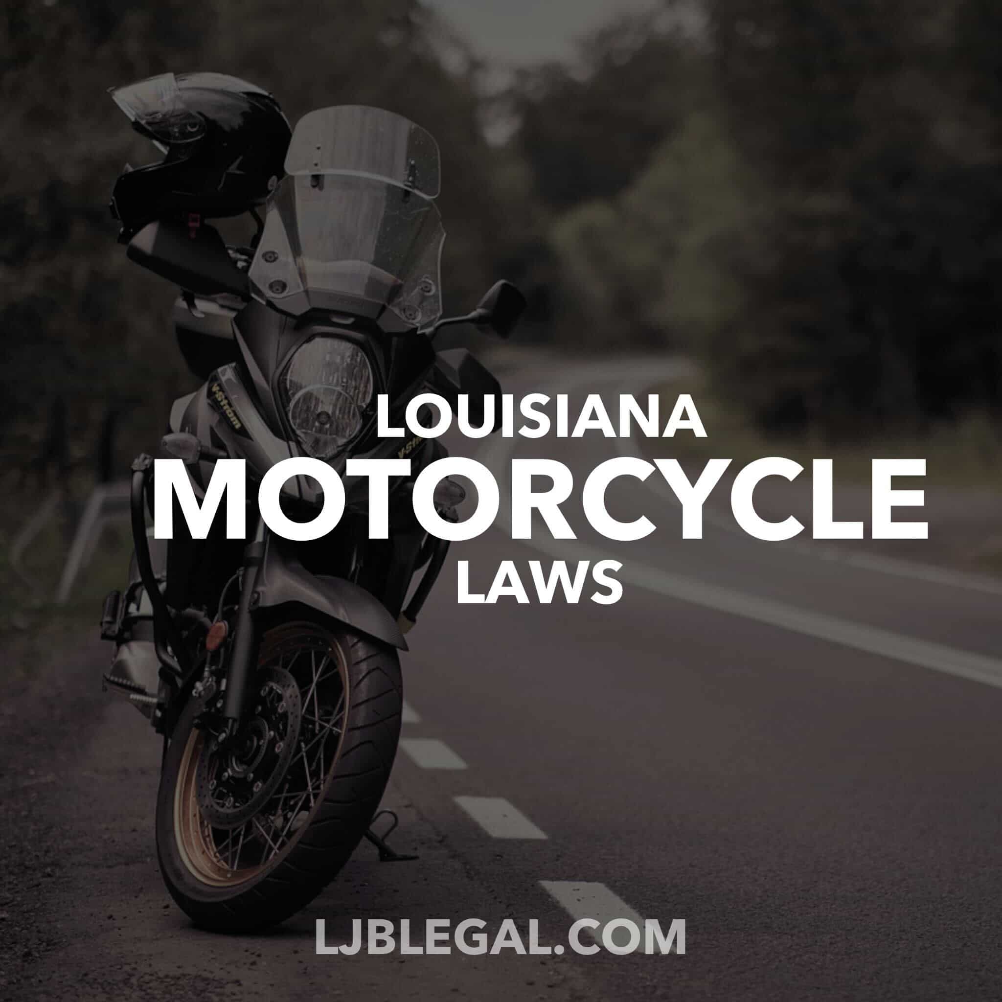 Louisiana Motorcycle Laws: 5 Things to Know Before Hitting the Road on Your Bike