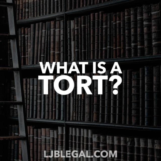 What is a ‘tort’? What is ‘tort reform’? | Call 24/7