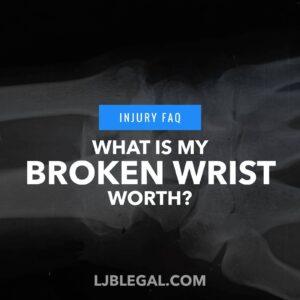 How Much is my Broken Wrist Worth After a Car Accident in Louisiana?