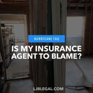 Is my Insurance Agent Liable for Failing to Get Me the Coverage I Needed?