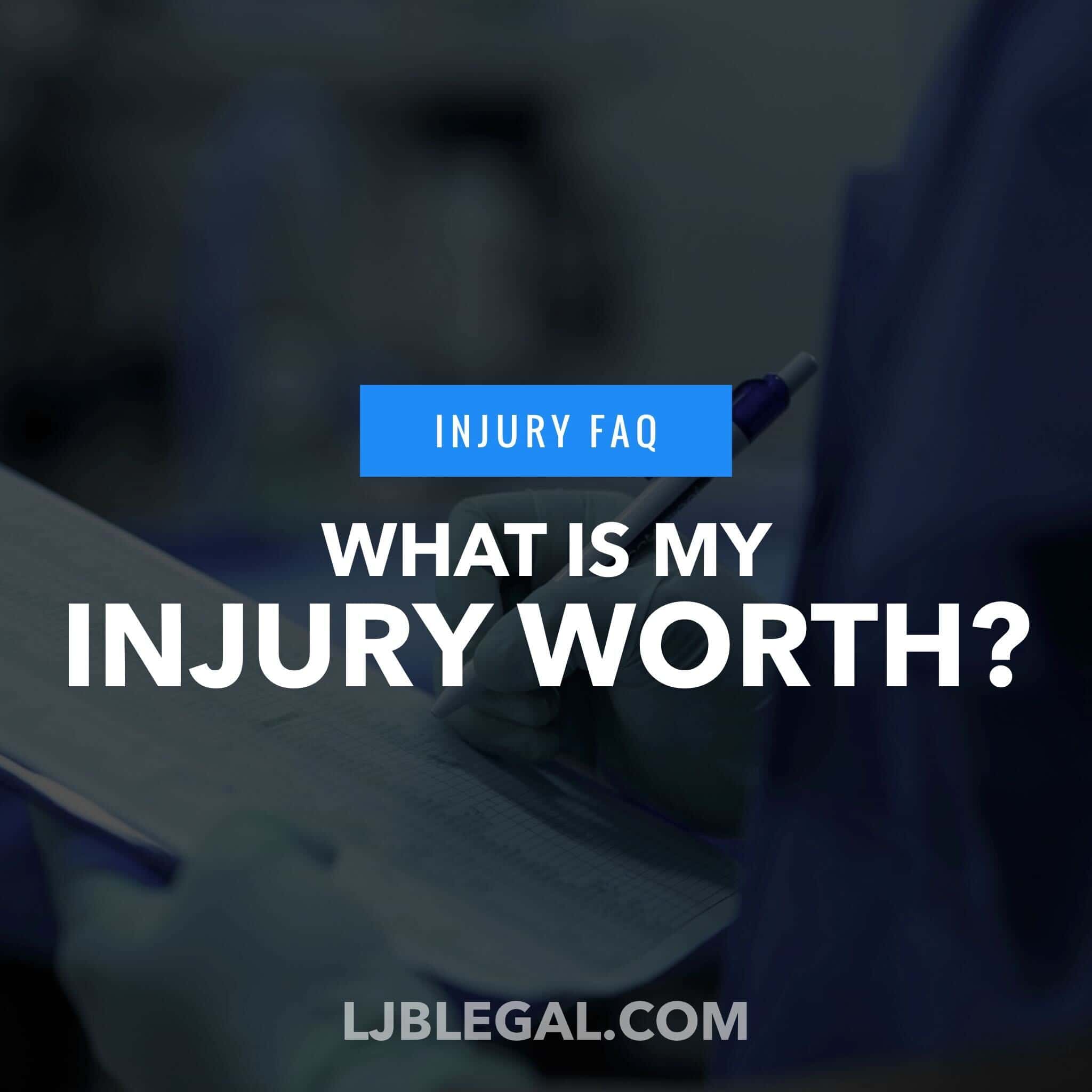 What Is My Personal Injury or Car Accident Case Worth? | Call 24/7
