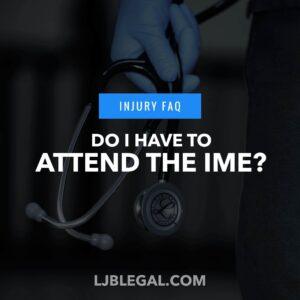 Do I Have to Go to the IME for My Personal Injury Claim?