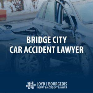Bridge City Car Accident Lawyer