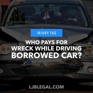 Whose Insurance Pays If I Wreck While Driving a Borrowed Car?