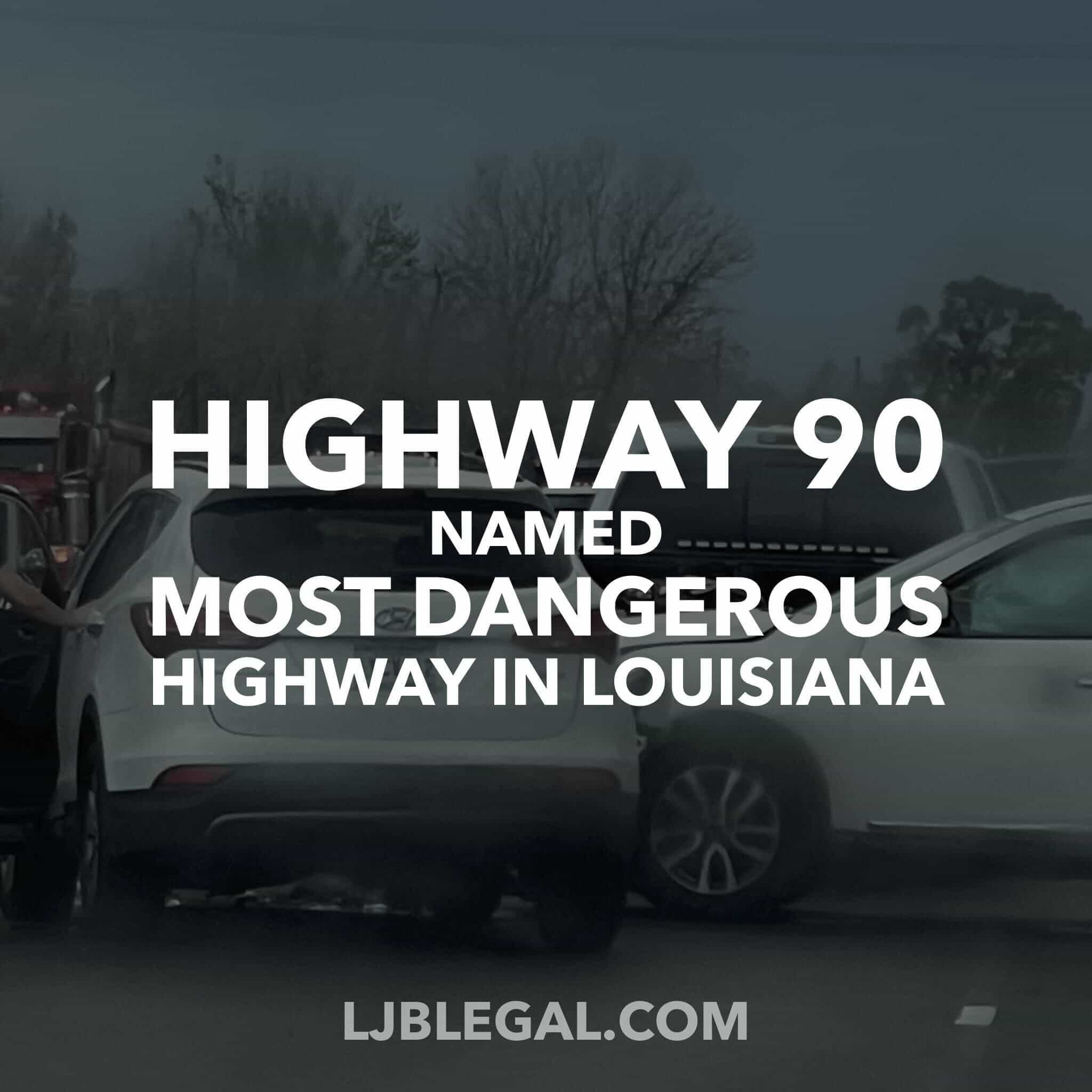 Highway 90 Named Most Dangerous Highway in Louisiana (Updated 2025)