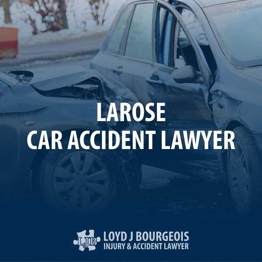Car Accident Lawyer in Larose Call 24/7