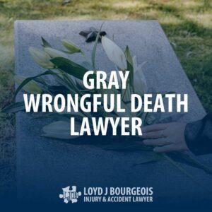 Gray Wrongful Death Lawyer