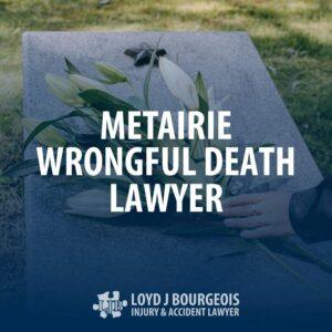 Metairie Wrongful Death Lawyer