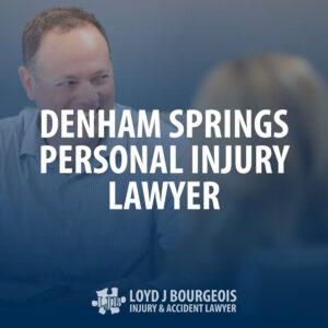 Denham Springs Personal Injury Lawyer
