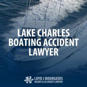 Lake Charles Boating Accident Lawyer