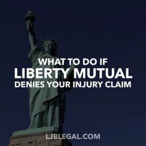 What to do if Liberty Mutual Denies Your Injury Claim